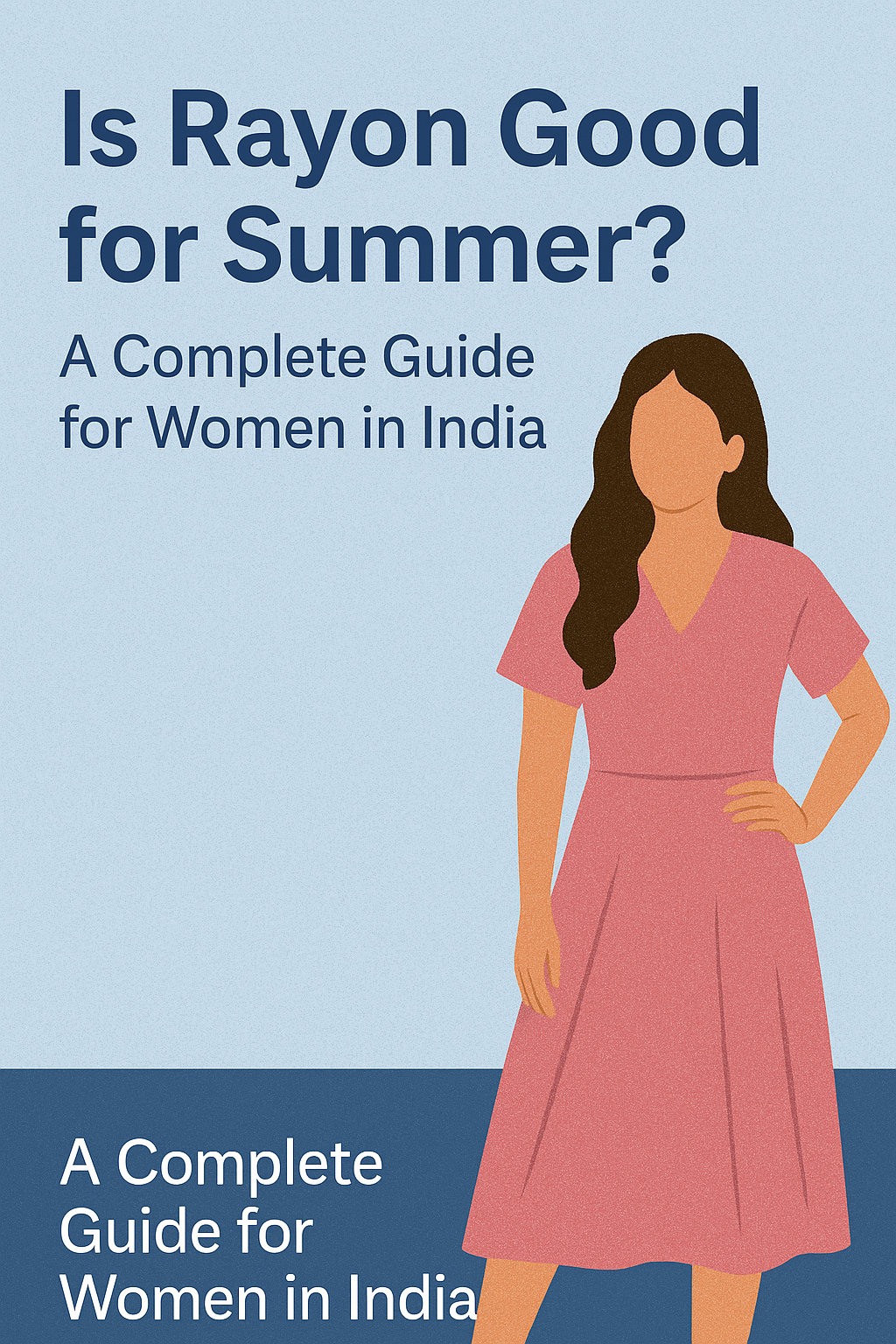 Blog cover image: Is Rayon Good for Summer? Guide for Women in India — The Classy Clothing